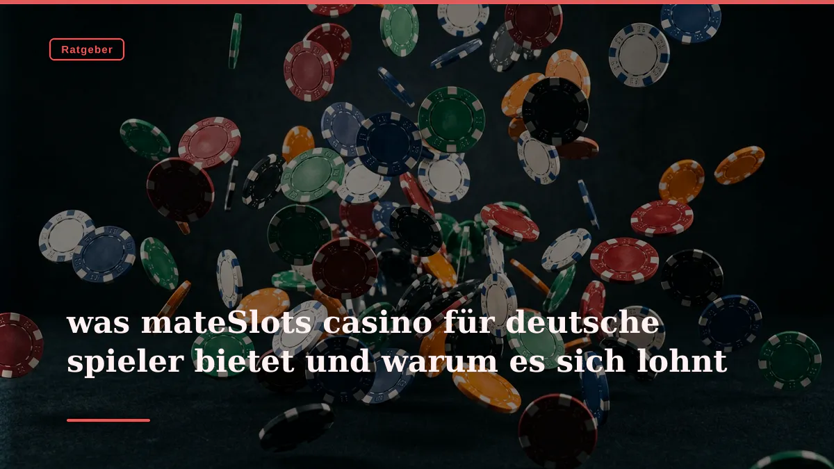 was mateSlots casino für deutsche spieler bietet und warum es sich lohnt