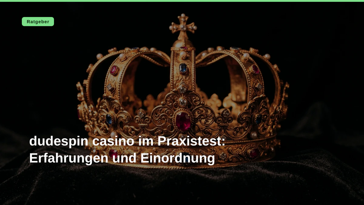 dudespin casino im Praxistest: Erfahrungen und Einordnung