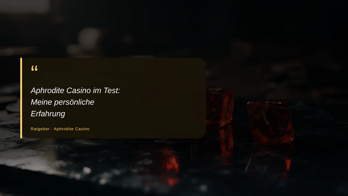 Aphrodite Casino im Test: Meine persönliche Erfahrung