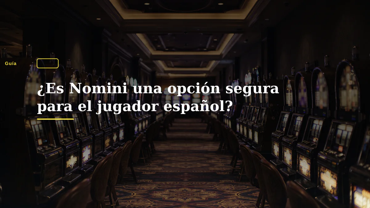 ¿Es Nomini una opción segura para el jugador español?