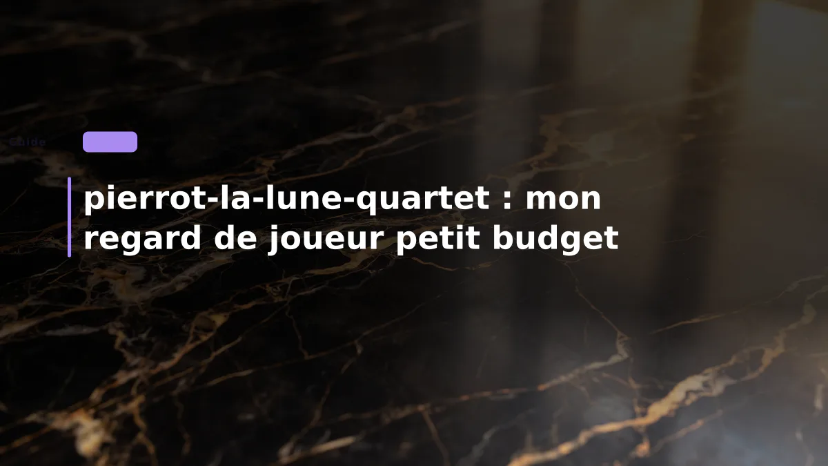 pierrot-la-lune-quartet : mon regard de joueur petit budget