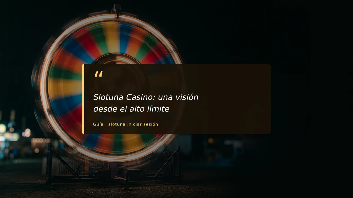 Slotuna Casino: una visión desde el alto límite