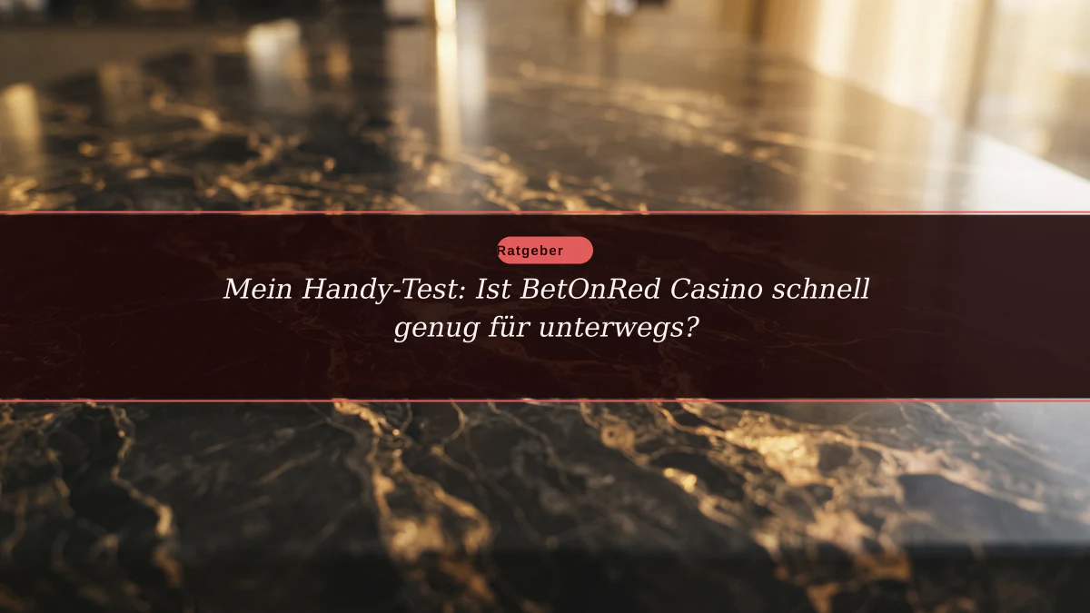 Mein Handy-Test: Ist BetOnRed Casino schnell genug für unterwegs?