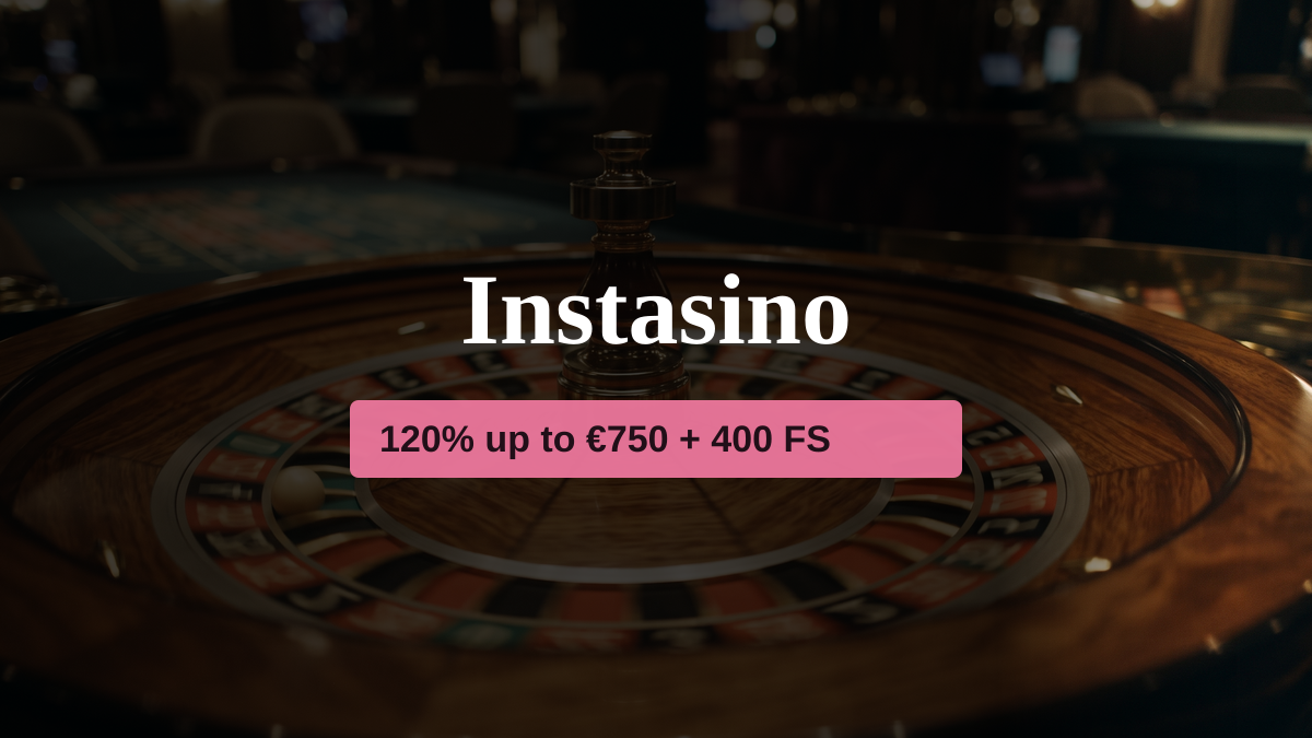 Instasino casino — welkomstbonus 120% up to €750 + 400 FS, betalingen: Visa, Mastercard, Apple Pay, Google Pay, Revolut