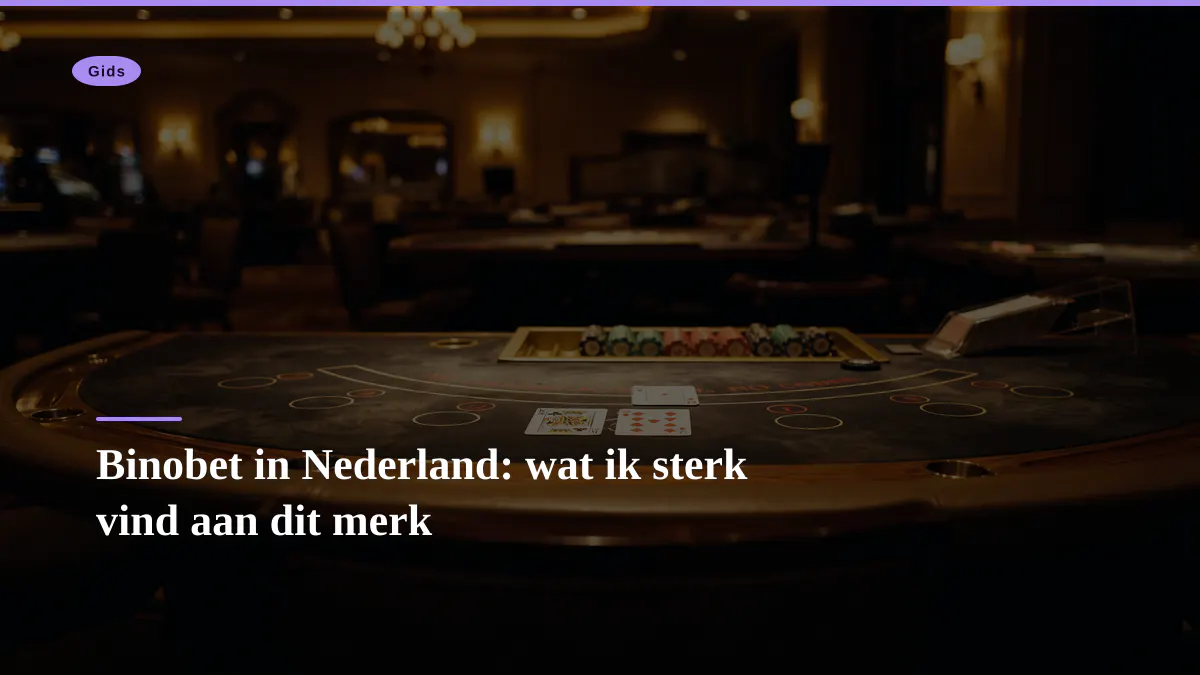Binobet in Nederland: wat ik sterk vind aan dit merk