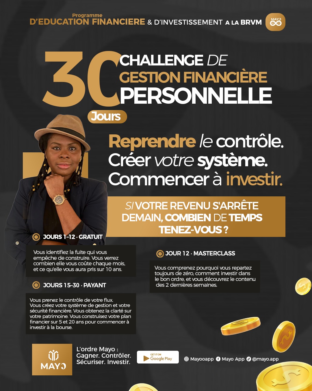 Si votre revenu s'arrête demain, combien de temps tenez-vous ?