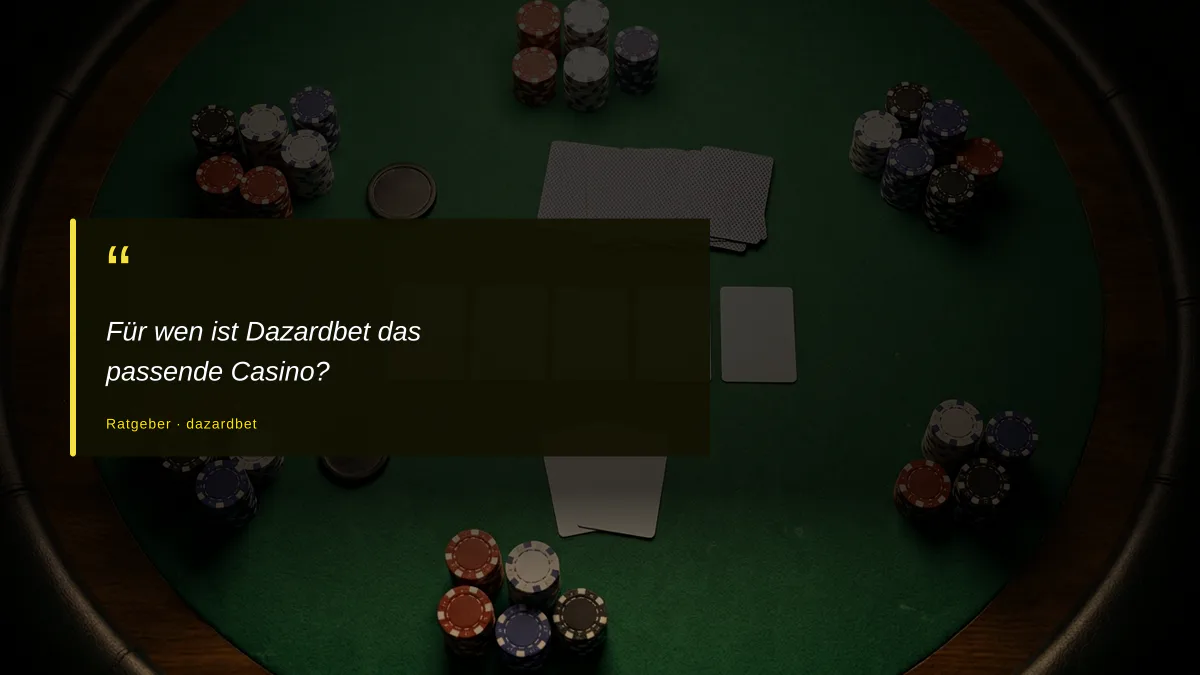 Für wen ist Dazardbet das passende Casino?