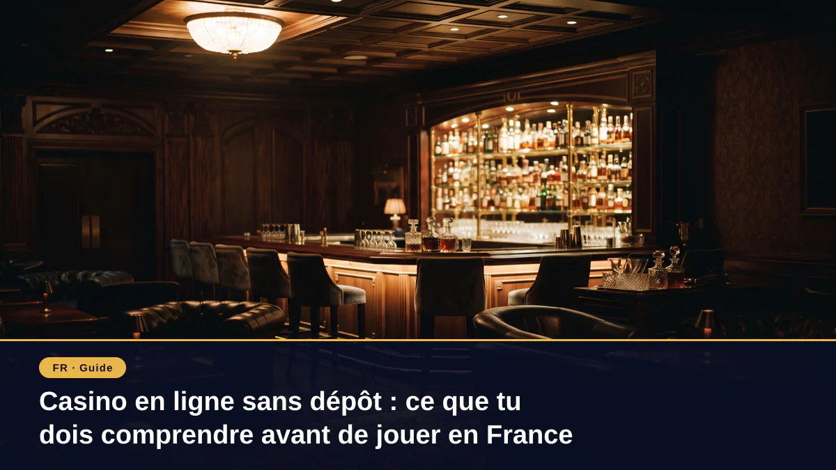 Casino en ligne sans dépôt : ce que tu dois comprendre avant de jouer en France