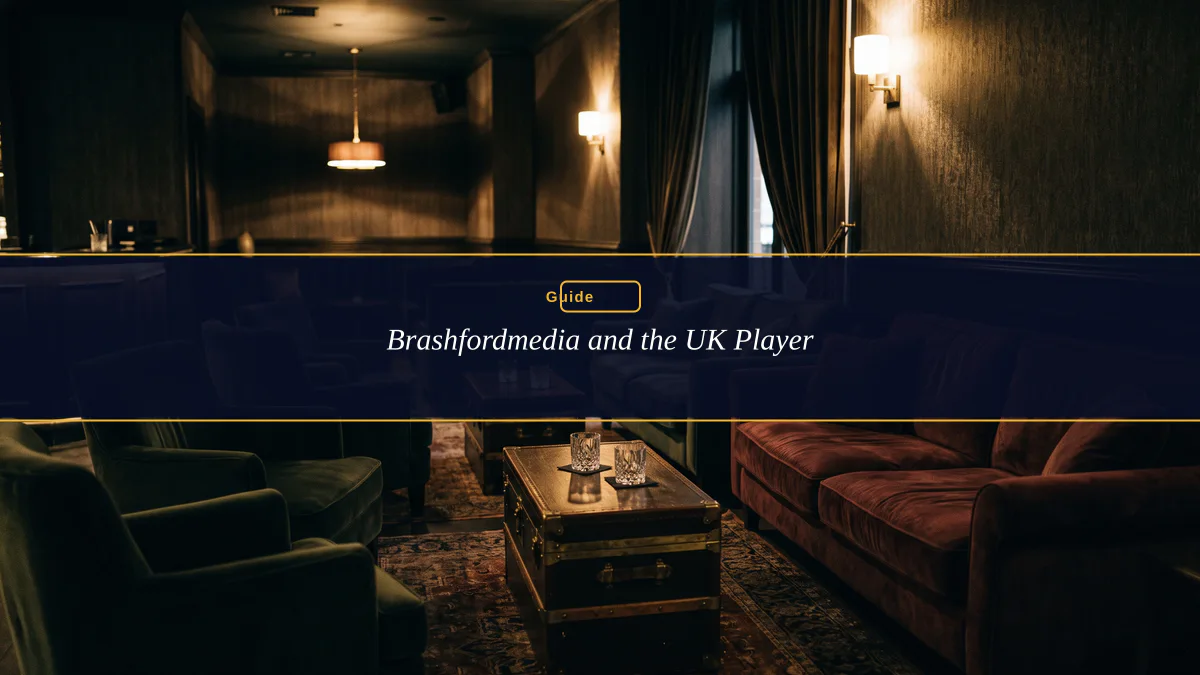 Brashfordmedia and the UK Player