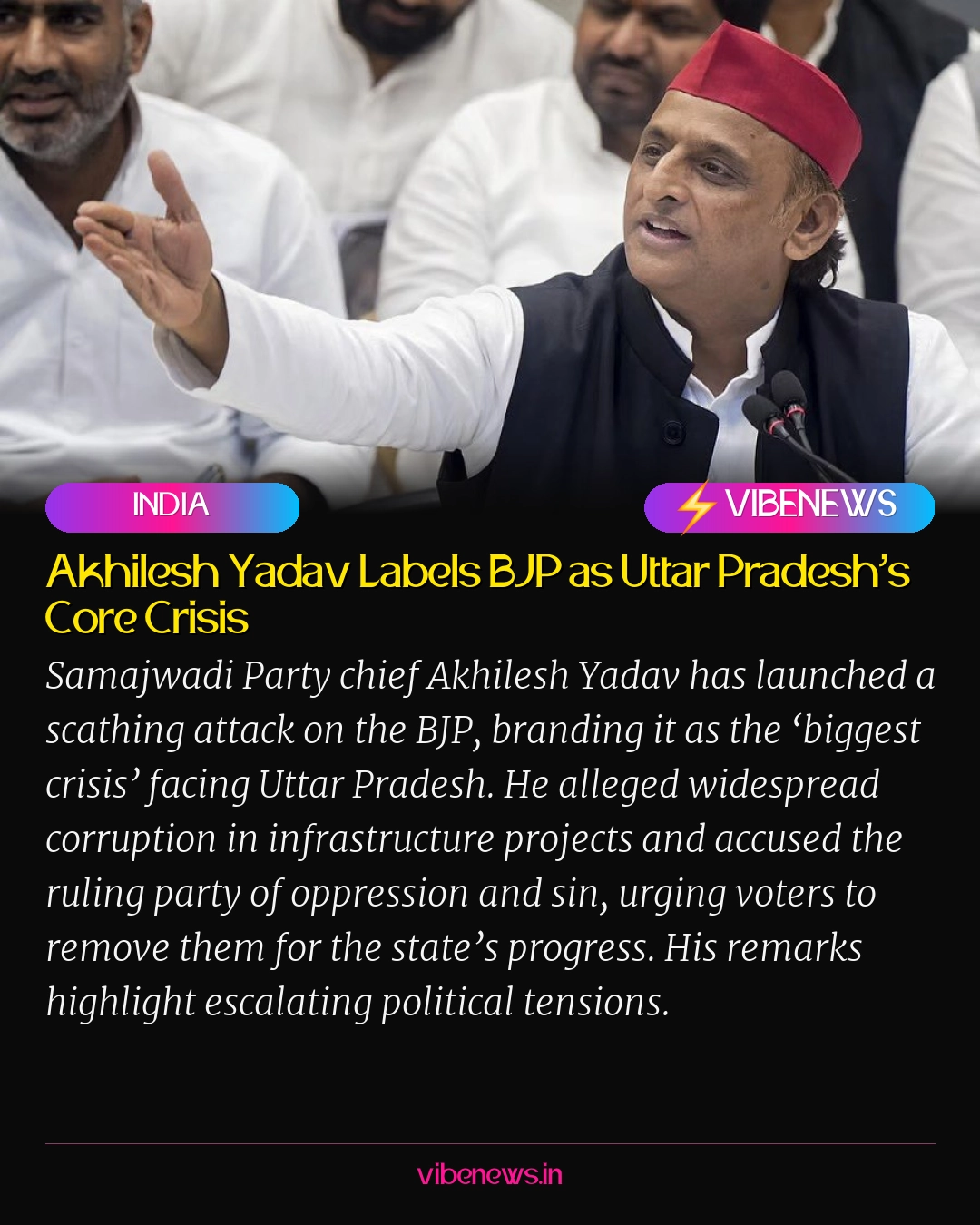 Akhilesh Yadav Labels BJP as Uttar Pradesh’s Core Crisis