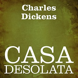 Charles Dickens – Casa desolata (2014) (mp3 – 128 kbps)