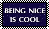 being nice is cool