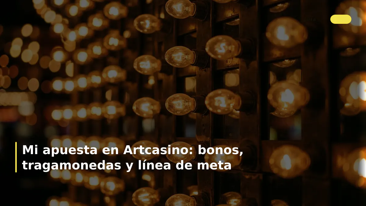 Mi apuesta en Artcasino: bonos, tragamonedas y línea de meta