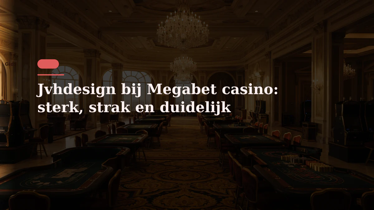 Jvhdesign bij Megabet casino: sterk, strak en duidelijk