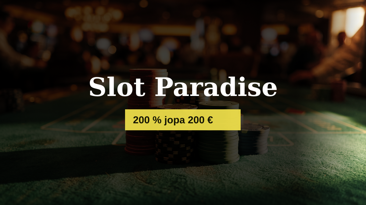 Slot Paradise kasino — tervetuliaisbonus 200 % jopa 200 €, maksutavat: Visa, Mastercard, Skrill, Neteller, Paysafecard