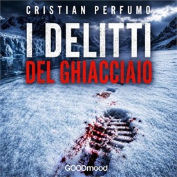 Cristian Perfumo – I delitti del ghiacciaio꞉ I Dossier della Patagonia, Vol. 1 (2026) (mp3 – 128 kbps)