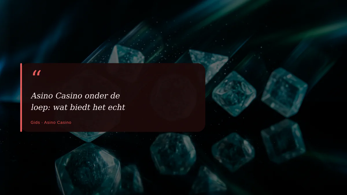 Asino Casino onder de loep: wat biedt het echt