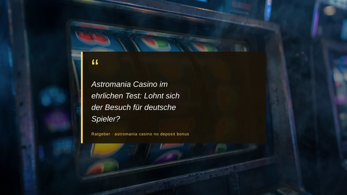 Astromania Casino im ehrlichen Test: Lohnt sich der Besuch für deutsche Spieler?
