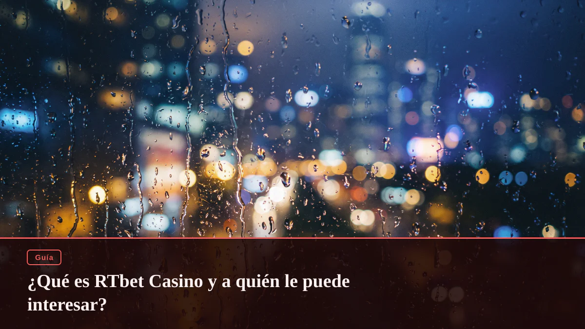¿Qué es RTbet Casino y a quién le puede interesar?