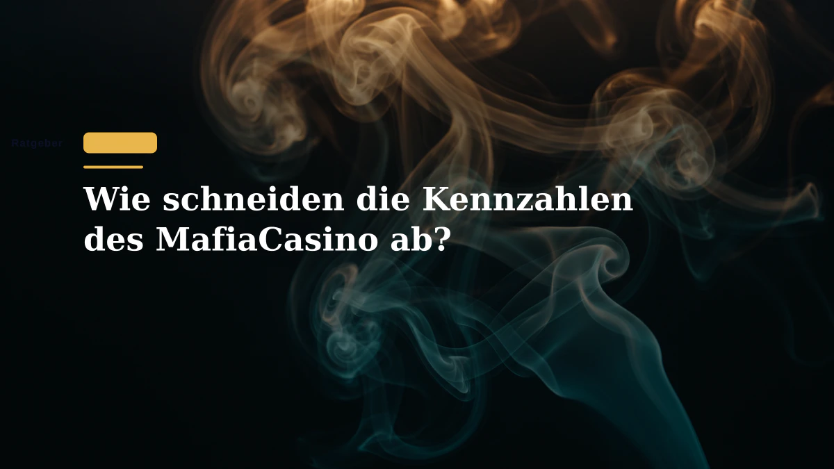 Wie schneiden die Kennzahlen des MafiaCasino ab?