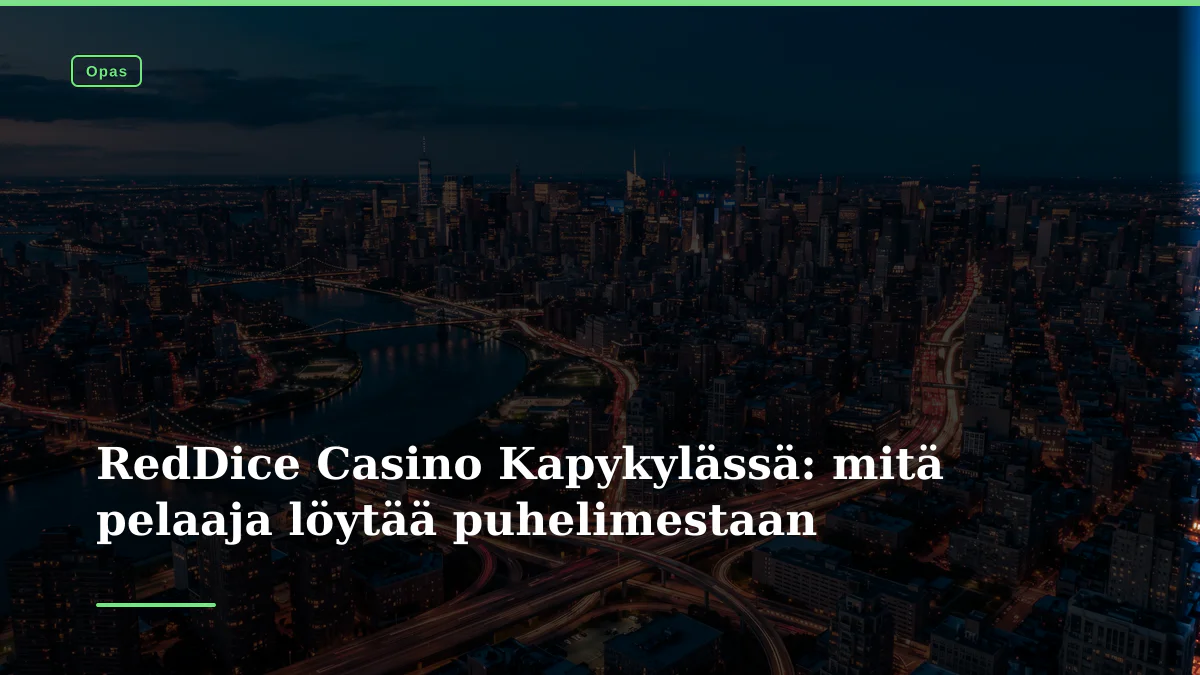 RedDice Casino Kapykylässä: mitä pelaaja löytää puhelimestaan