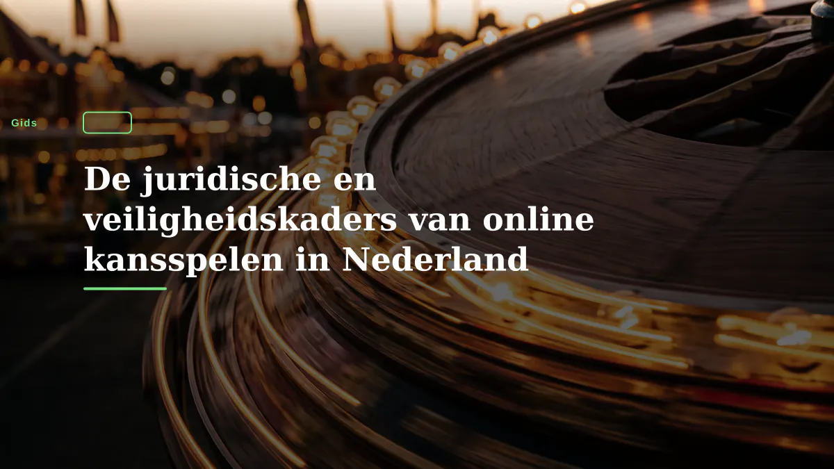 De juridische en veiligheidskaders van online kansspelen in Nederland