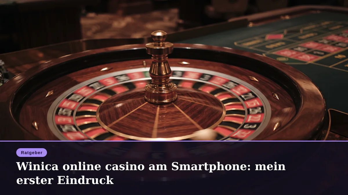 Winica online casino am Smartphone: mein erster Eindruck