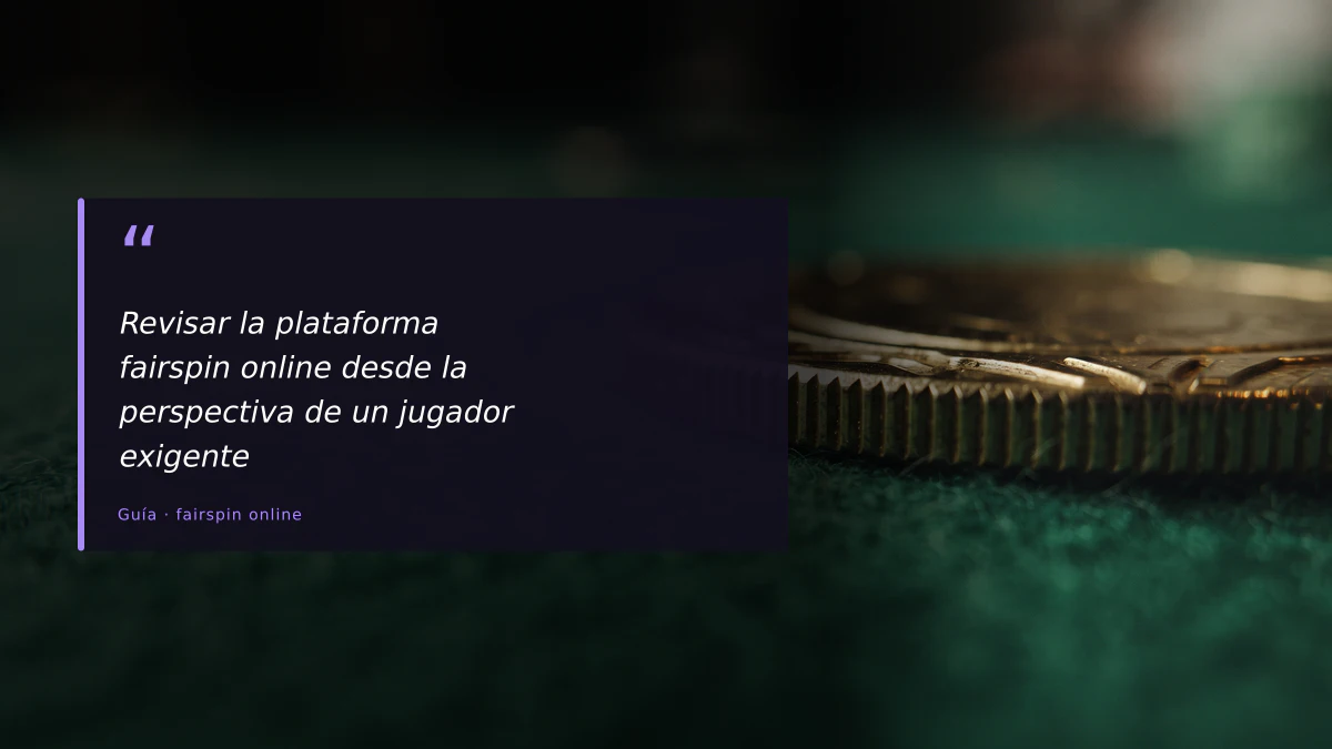 Revisar la plataforma fairspin online desde la perspectiva de un jugador exigente