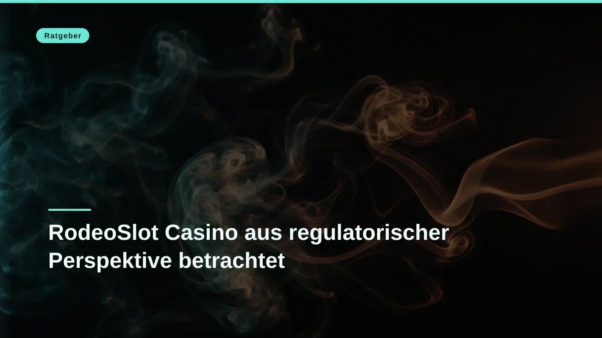 RodeoSlot Casino aus regulatorischer Perspektive betrachtet