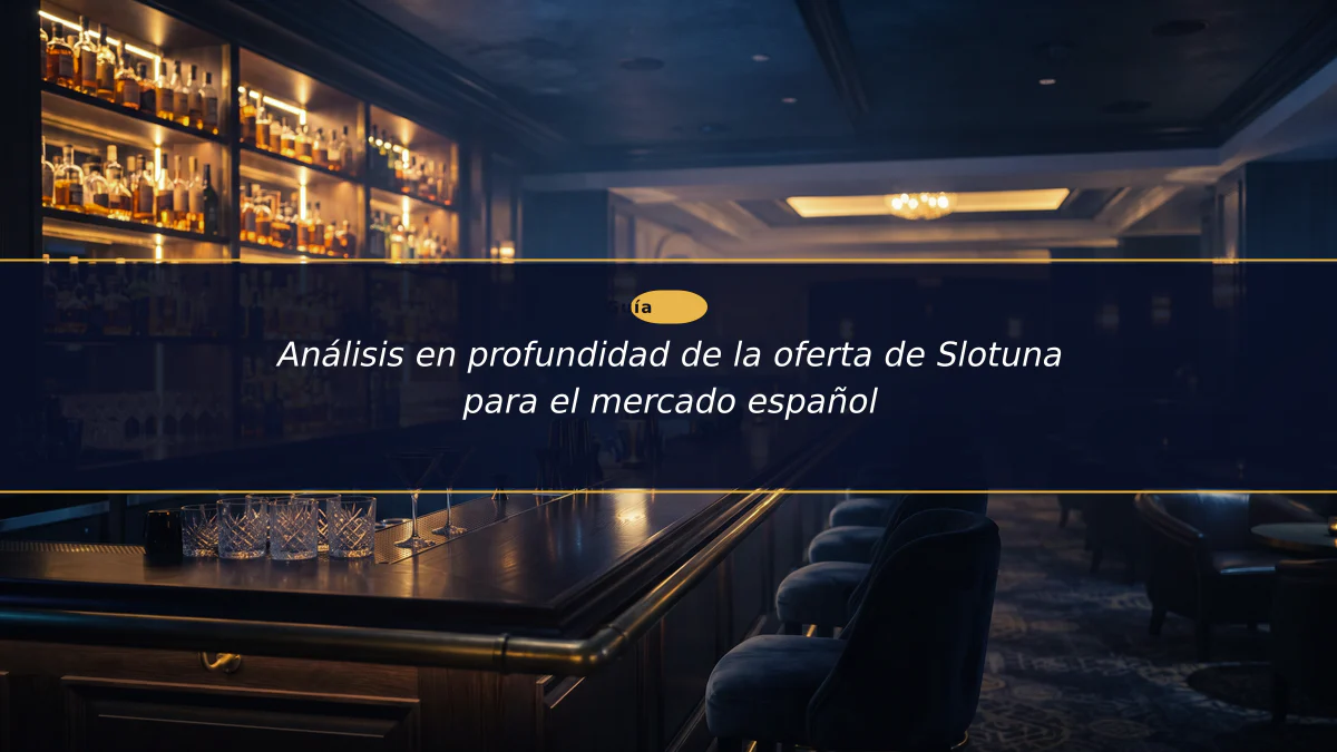 Análisis en profundidad de la oferta de Slotuna para el mercado español Análisis en profundidad de la oferta de Slotuna para el mercado español