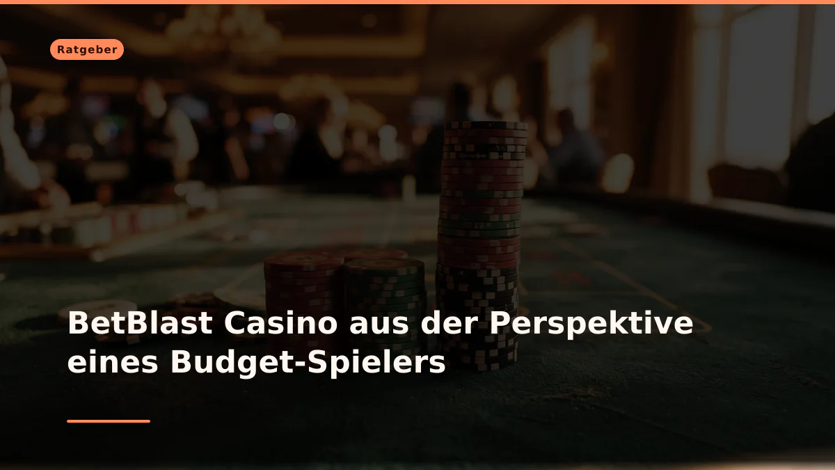 BetBlast Casino aus der Perspektive eines Budget-Spielers