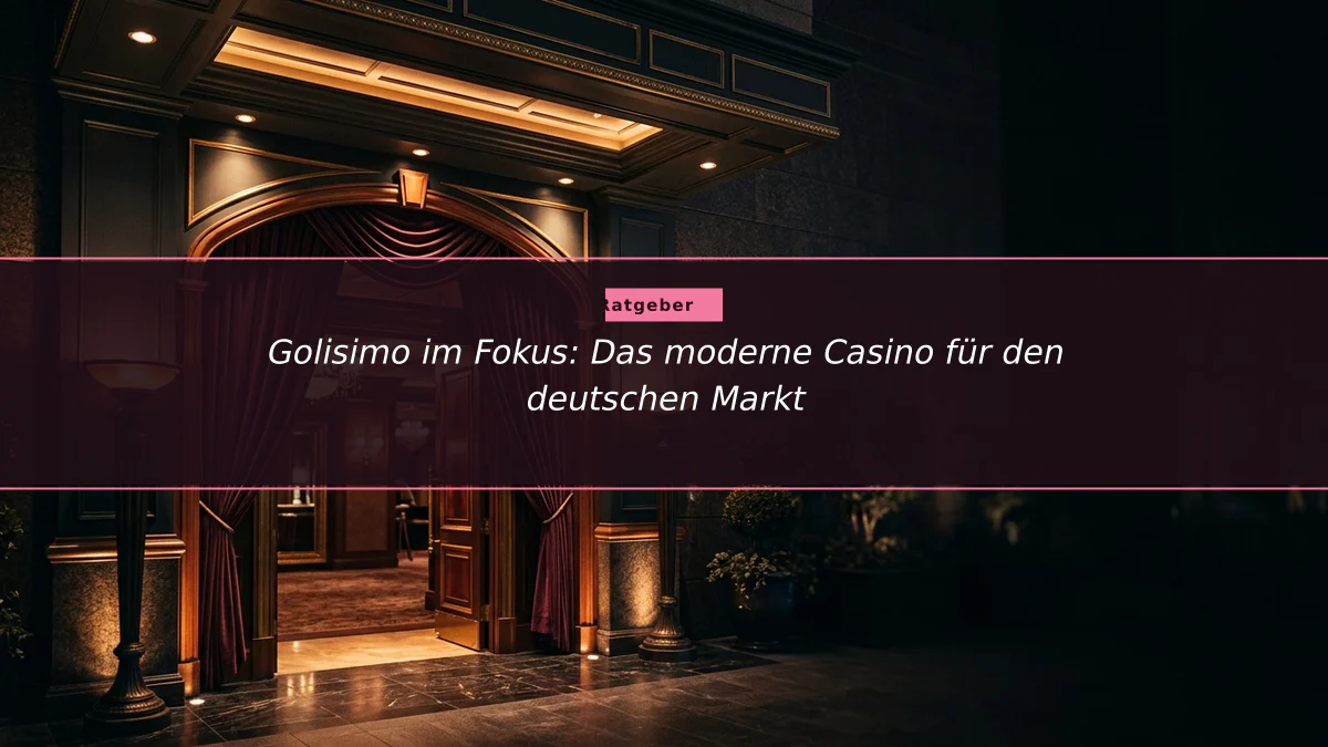 Golisimo im Fokus: Das moderne Casino für den deutschen Markt