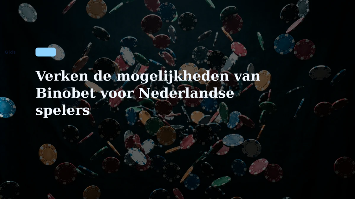 Verken de mogelijkheden van Binobet voor Nederlandse spelers