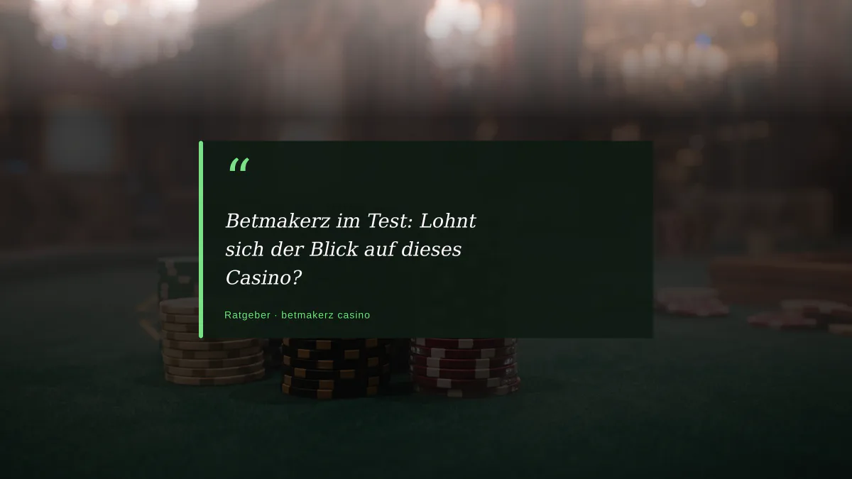 Betmakerz im Test: Lohnt sich der Blick auf dieses Casino?