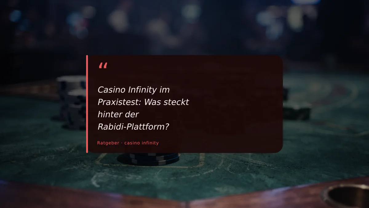 Casino Infinity im Praxistest: Was steckt hinter der Rabidi-Plattform?
