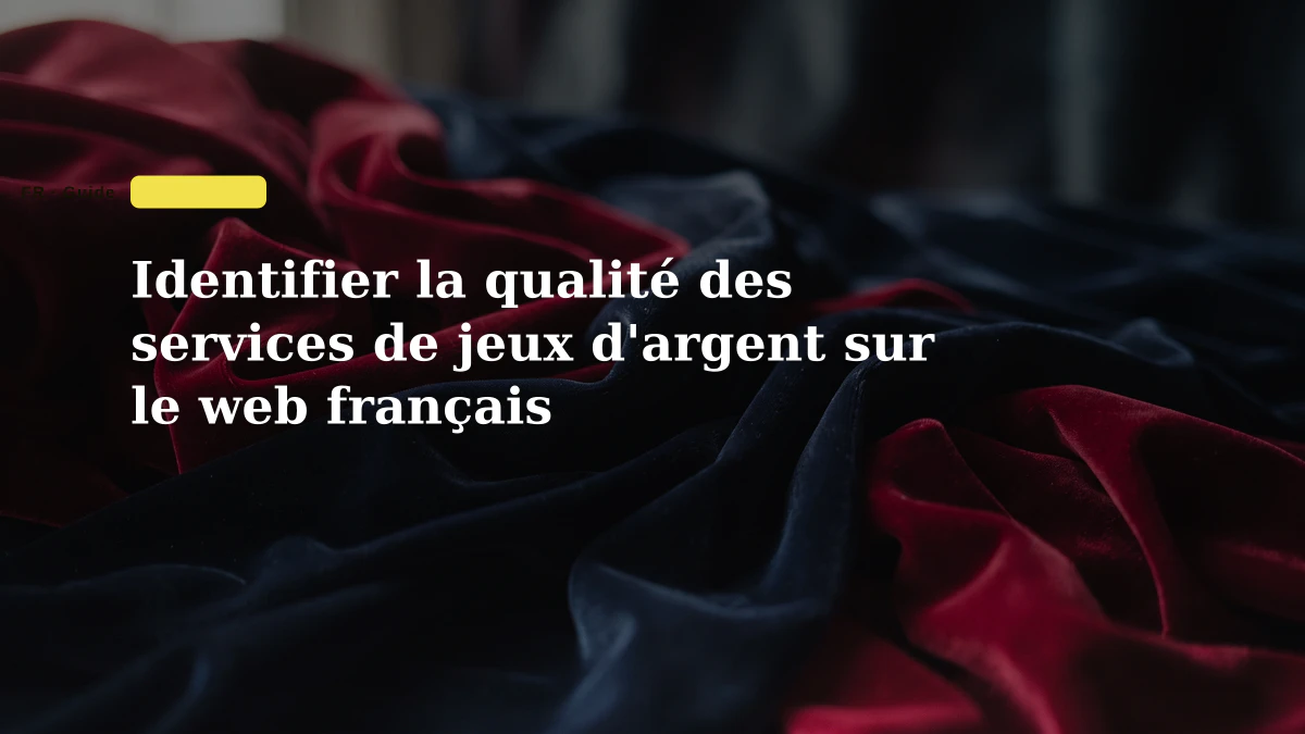 Identifier la qualité des services de jeux d'argent sur le web français
