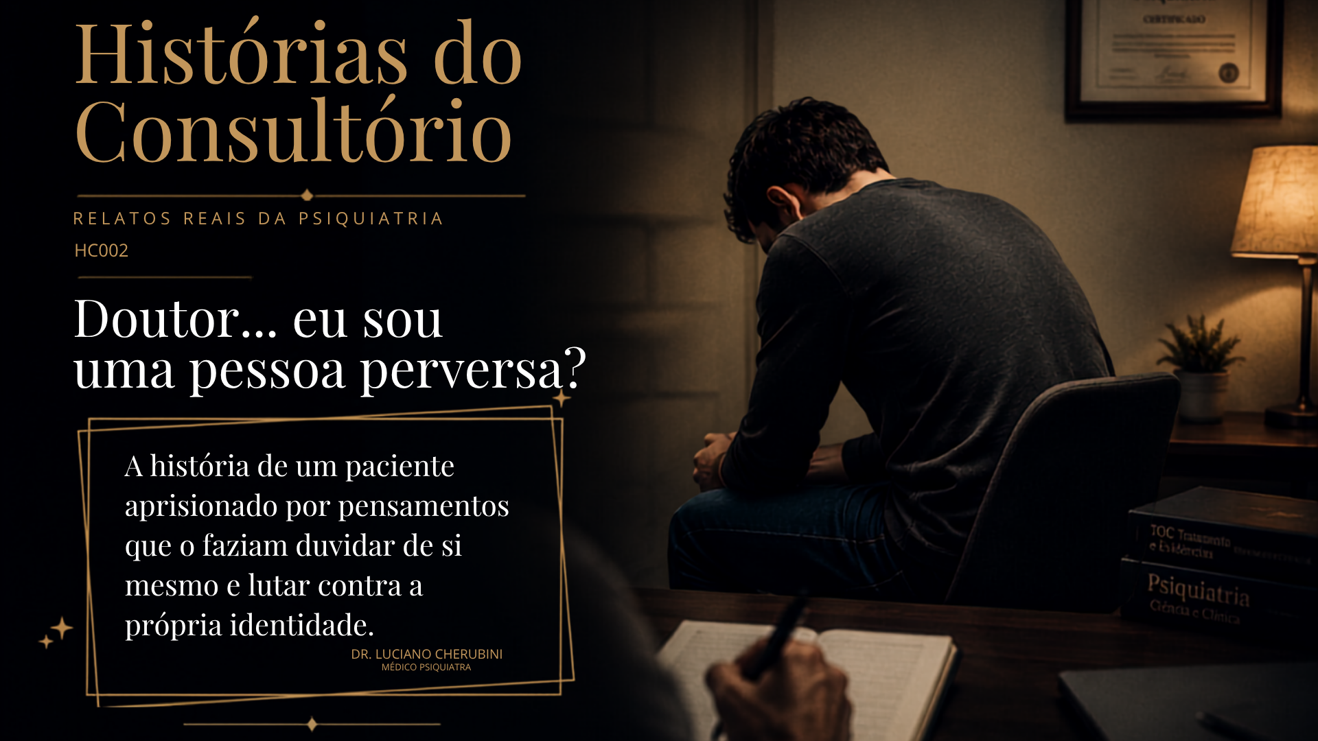 Histórias do Consultório — Doutor... eu sou uma pessoa perversa?