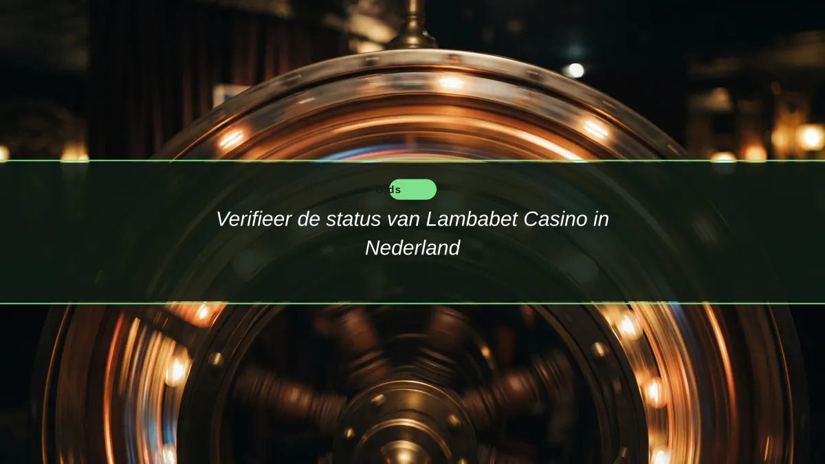Verifieer de status van Lambabet Casino in Nederland