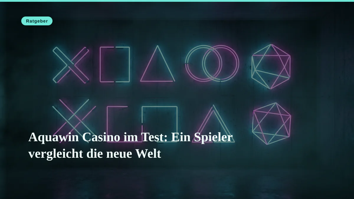 Aquawin Casino im Test: Ein Spieler vergleicht die neue Welt Aquawin Casino im Test: Ein Spieler vergleicht die neue Welt