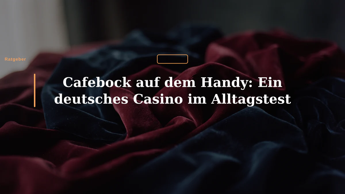 Cafebock auf dem Handy: Ein deutsches Casino im Alltagstest
