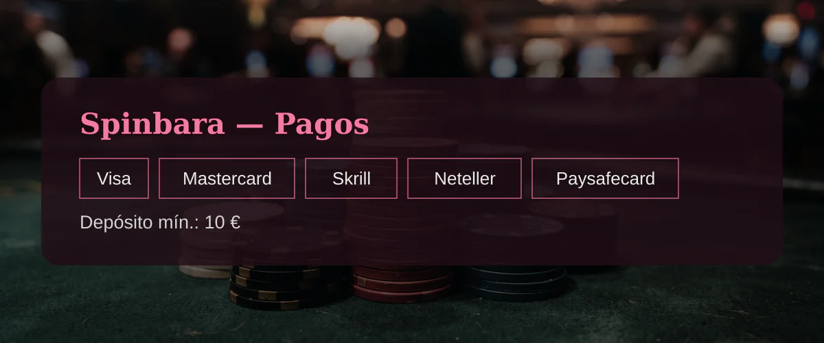 Spinbara — Pagos: Visa, Mastercard, Skrill, Neteller, Paysafecard Spinbara — Pagos: Visa, Mastercard, Skrill, Neteller, Paysafecard