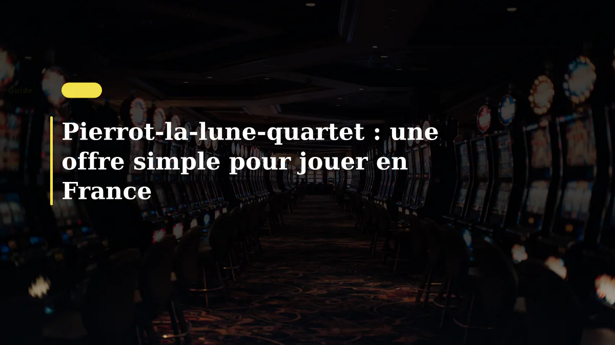 Pierrot-la-lune-quartet : une offre simple pour jouer en France