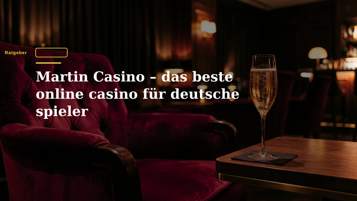 Martin Casino – das beste online casino für deutsche spieler
