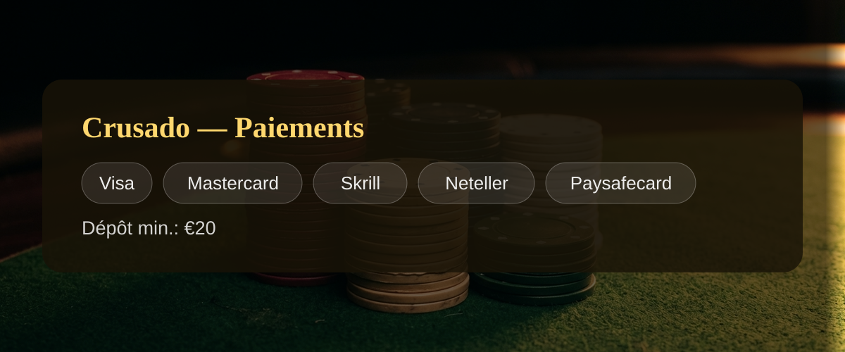 Crusado — Paiements: Visa, Mastercard, Skrill, Neteller, Paysafecard