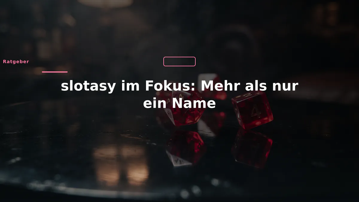 slotasy im Fokus: Mehr als nur ein Name