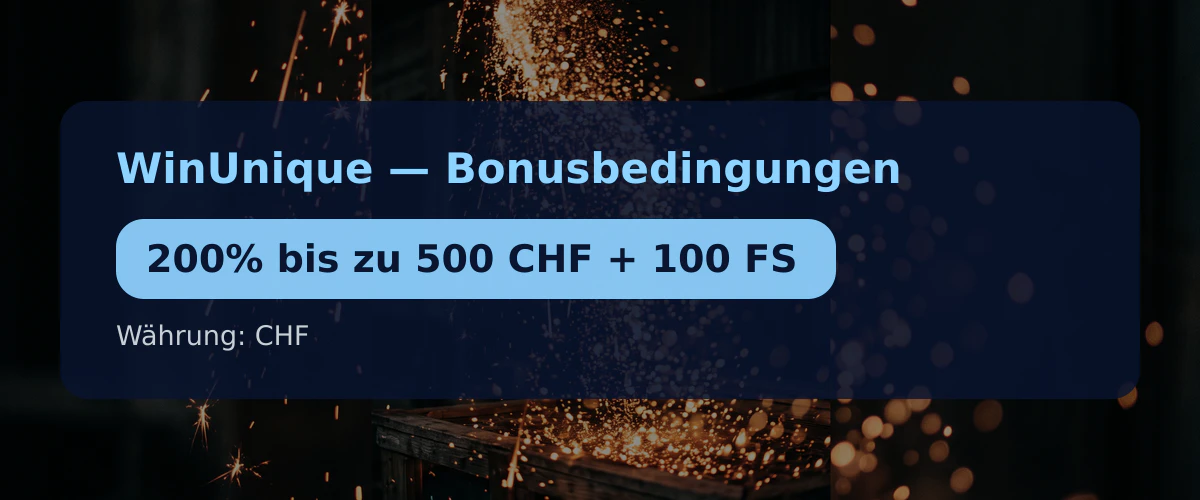WinUnique — Bonusbedingungen: 200% bis zu 500 CHF + 100 FS