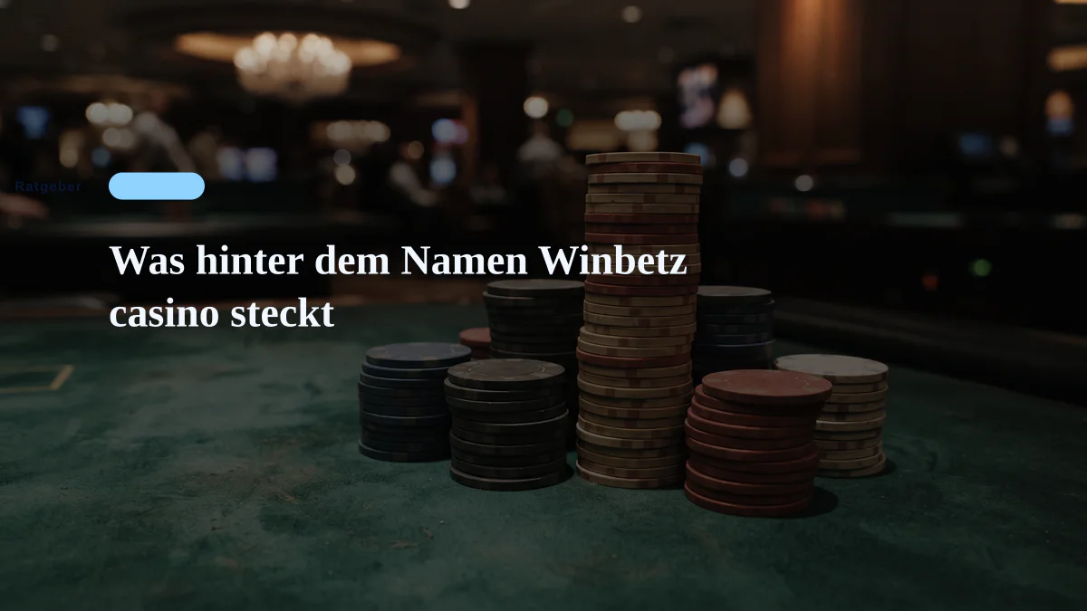 Was hinter dem Namen Winbetz casino steckt