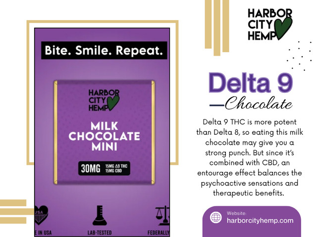 Delta 9 Chocolate combines premium chocolate with hemp-derived Delta-9 THC to deliver a flavorful and long-lasting cannabis experience. Available in various strengths and flavors, it offers a discreet, convenient edible option that may promote relaxation, mood enhancement, and stress relief when consumed responsibly.

Click here for more information: https://harborcityhemp.com/product/d9cbd-milk-chocolate-minis-30mg/

Harbor City Hemp

Address: 186 Specialty Pt, Sanford, FL 32771, USA
Phone: +1-619-639-4386

Read Our Blogs:
https://tinyurl.com/29fgcezf
https://v.gd/VGnIxV
https://is.gd/VyWX7J

More Links:
https://is.gd/aODVIW
https://tinyurl.com/26j9dqh9
https://v.gd/CNgJEQ
