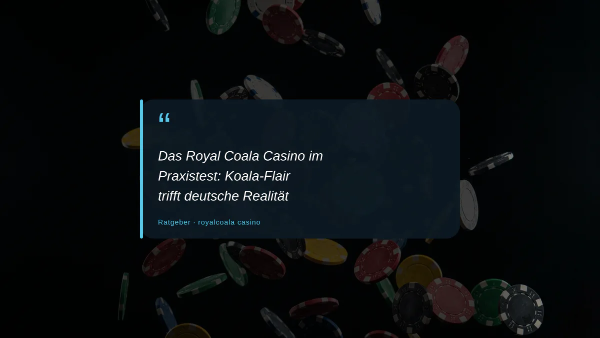 Das Royal Coala Casino im Praxistest: Koala-Flair trifft deutsche Realität