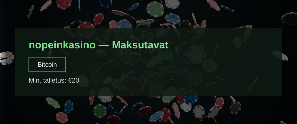 nopeinkasino &mdash; Maksutavat: Bitcoin